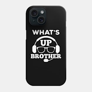 Whats Up Brother Phone Case