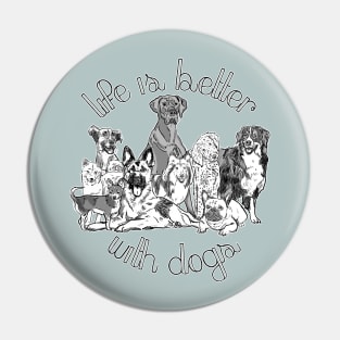 Life is Better with Dogs (2) Pin