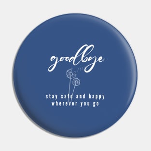 Dandelion flowers with Good bye quote (white writting) Pin