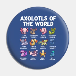 Axolotls of the World Pin