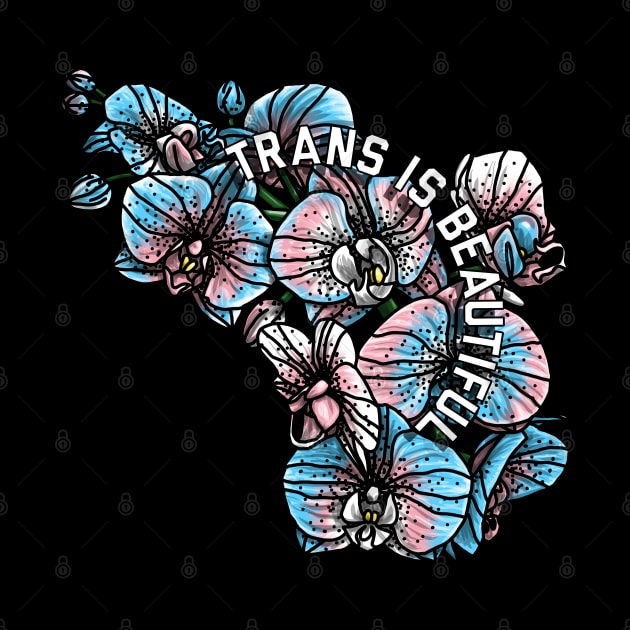 Trans Is Beautiful Orchids by Art by Veya