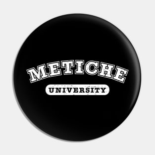 Metiche University - grunge design Pin