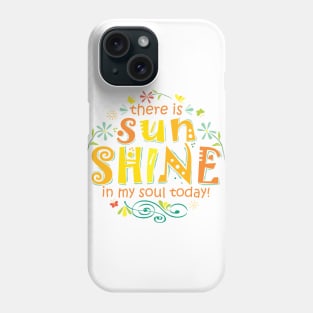 Sunshine in My Soul Phone Case