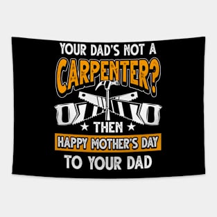 Funny Saying Carpenter Dad Father's Day Gift Tapestry