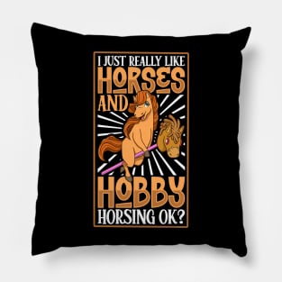 I love horses and hobby horsing Pillow