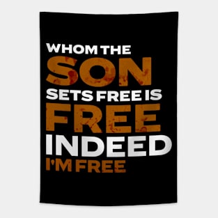 Whom The Son Sets Free is Free Indeed Tapestry