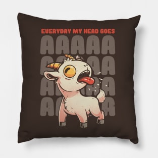 Everyday My Head Goes AAAA - Funny Goat Meme Gift Pillow