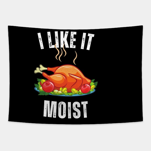 i like it moist turkey day Tapestry by Vortex.Merch