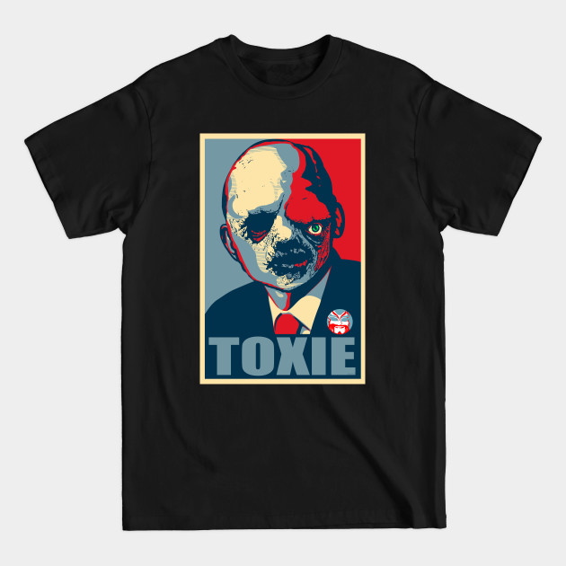 Disover THE TOXIC AVENGER - TOXIE FOR PRESIDENT - CHRISSIC - Usa - T-Shirt