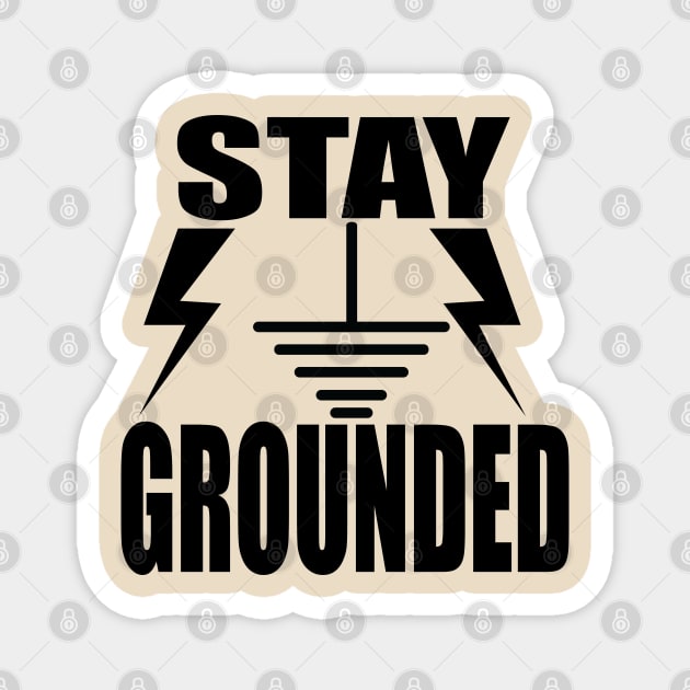 Stay Grounded Shirts & Gifts for Electrical Engineer and Electrical  Engineering Students Magnet by ArtoBagsPlus