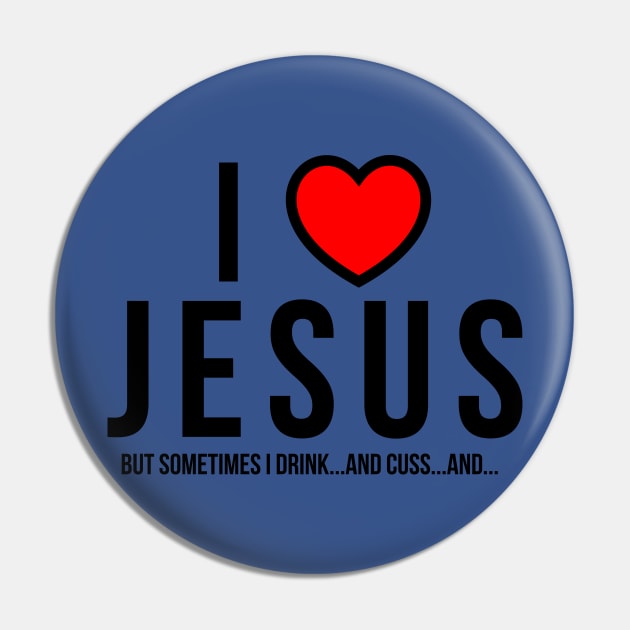 I Love Jesus but Pin by D1rtysArt