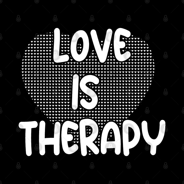 LOVE IS THERAPY by lomiky