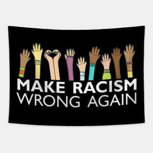 make racism wrong again tee Anti Hate Resist Anti Trump Tapestry