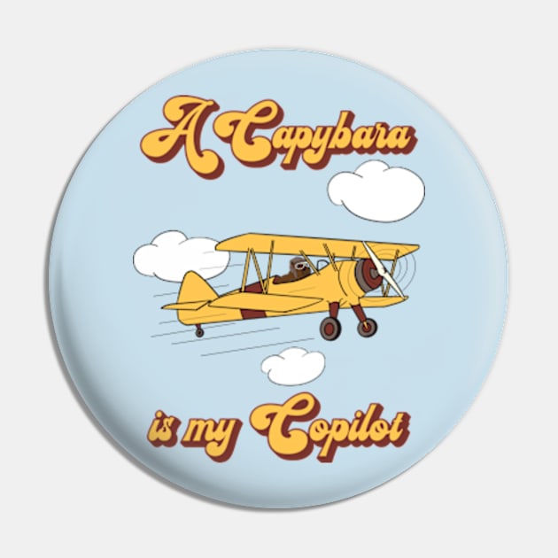 A Capybara is my Copilot Pin by Jesabee Designs