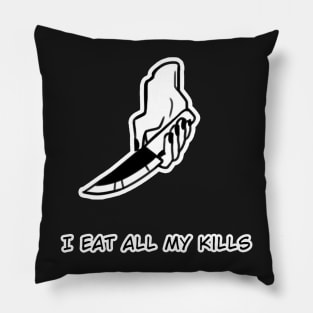 I eat all my kills Pillow