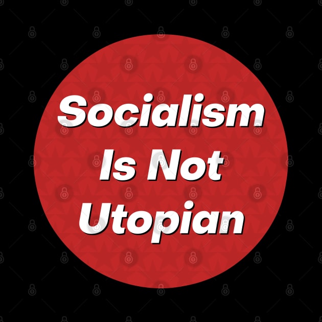 Socialism Is Not Utopian by Football from the Left