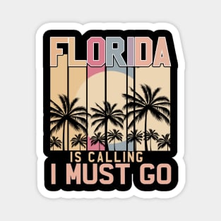 Florida Is Calling And I Must Go Retro Palm Trees Florida Magnet