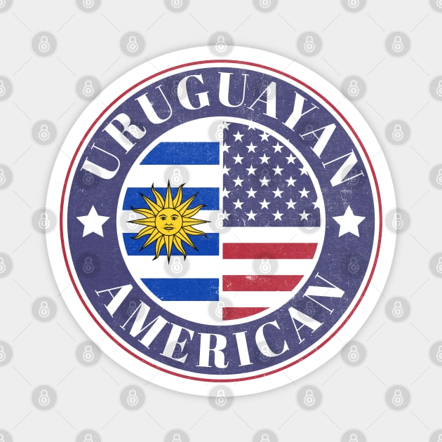 Proud Uruguayan-American Badge - Uruguay Flag Magnet by Yesteeyear