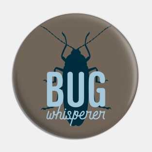 Bug Whisperer Pin