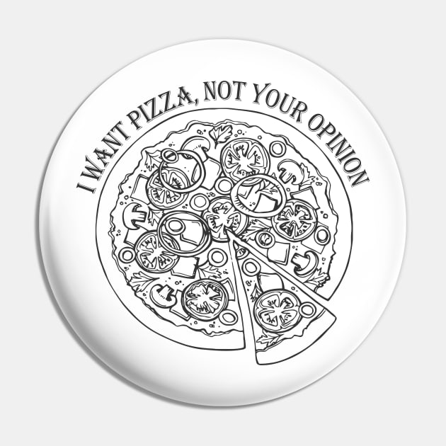 I want pizza, not your opinion Pin by amini54