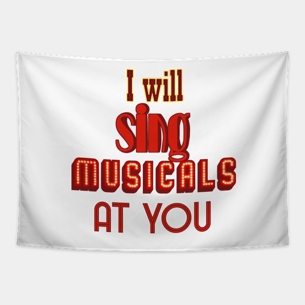 I will sing musicals at you Tapestry by Becky-Marie