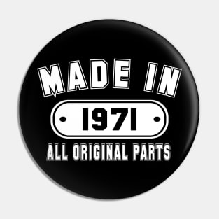 Made In 1971 All Original Parts Pin