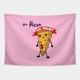 In Pizza We Trust Foodies Gift Tapestry