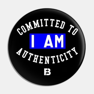 I Am Committed To Authenticity Pin