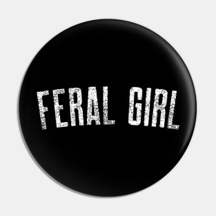 FERAL GIRL Pin