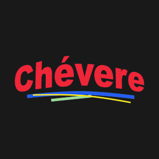 Chévere - Cool in Spanish T-Shirt