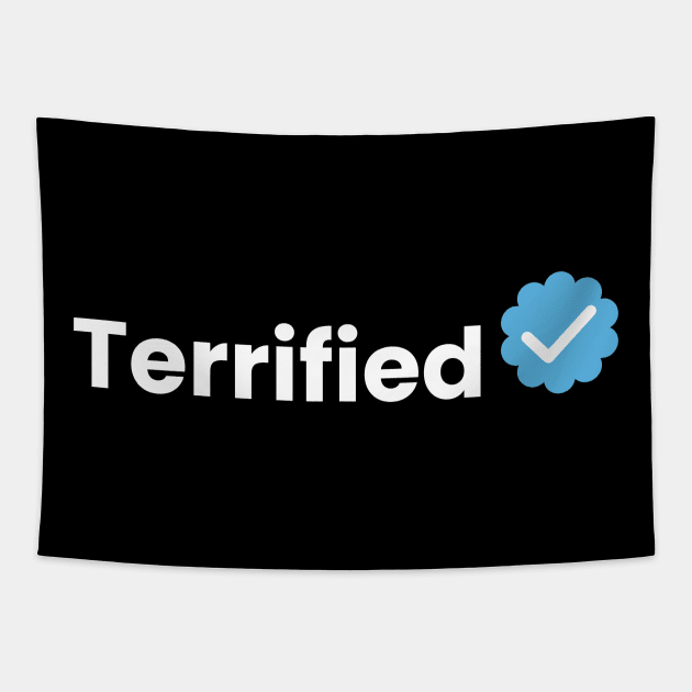 terrified and verified Tapestry by WOAT