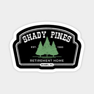 Shady Pines Retirement Home - Est. 1985 Miami, FL Magnet