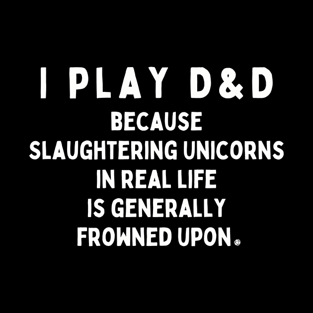 Slaughtering Unicorns is Fun by DTwntyDesigns