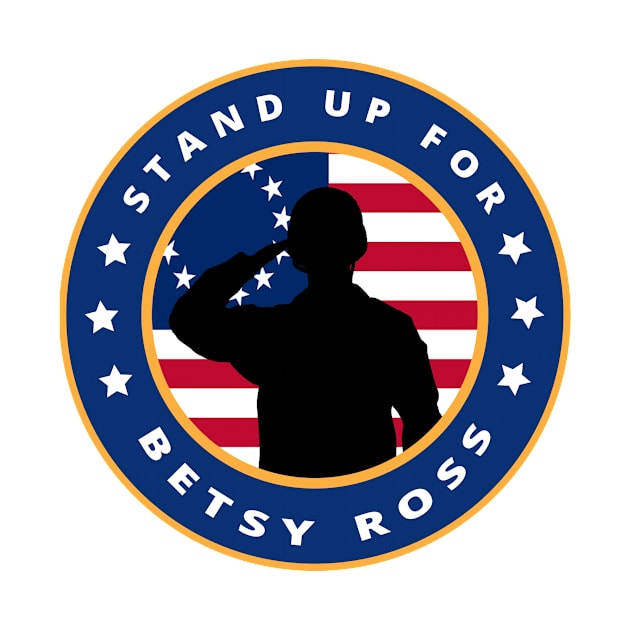 Stand Up For Betsy Ross by YassShop