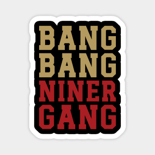 Bang Bang Niner Gang v6 Magnet