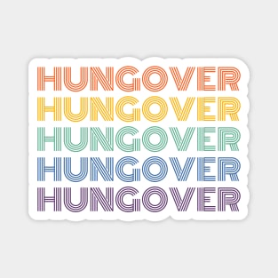 Hungover. A Great Design for Those Who Overindulged And Had A Few Too Many. Funny Drinking Saying Magnet