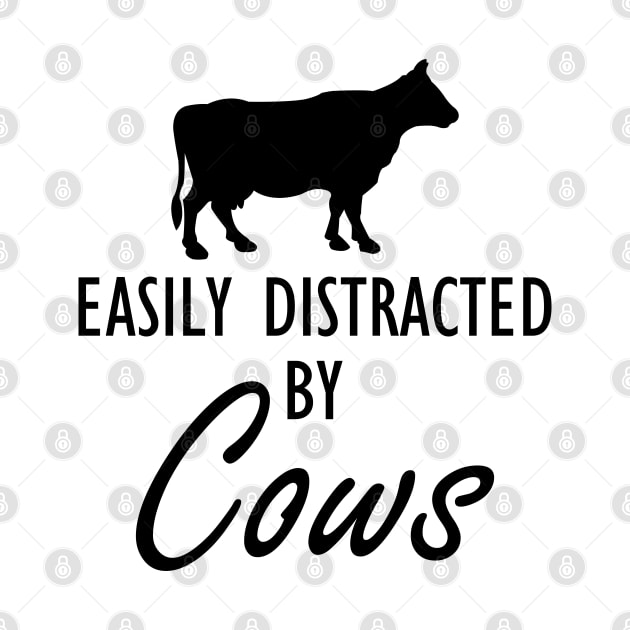 Cow - Easily distracted by cows by KC Happy Shop