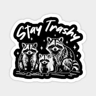 Stay Trashy Possum Raccoon Magnet