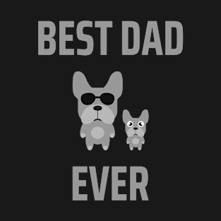 Best dad ever | Funny dogs Trending T-Shirt