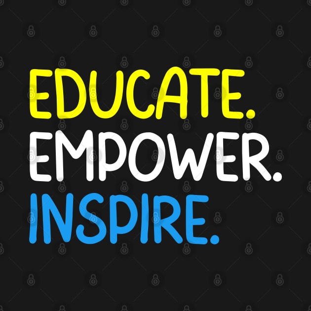 Teacher Quote Educate Empower Inspire by Art-Jiyuu