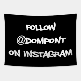 Follow @DomPont Tapestry