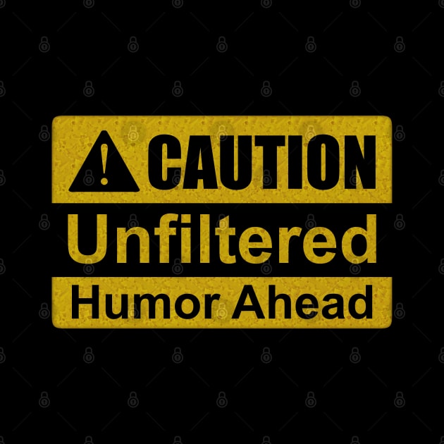 Caution: Unfiltered Humor Ahead! by BAJAJU