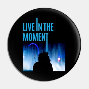 Blue Bert - Live in the moment Pin