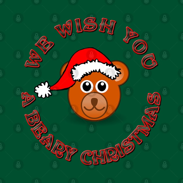 We Wish You a Beary Christmas - Wish You a Merry Christmas  Bear With Santa Hat - Black Text by CDC Gold Designs