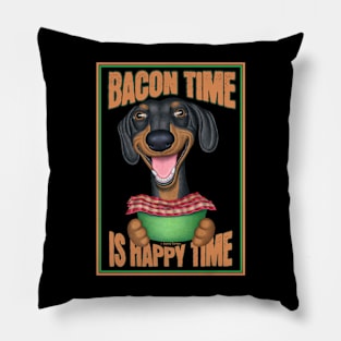 Funny Dachshund Bacon Time Happy Time Pillow