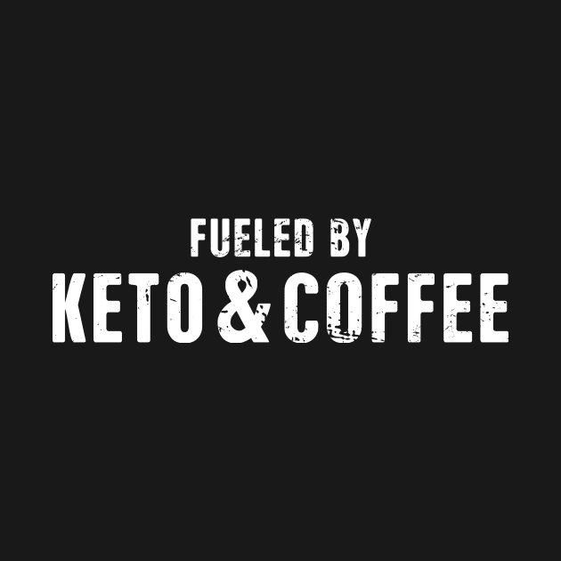 Fueled By Keto & Coffee by MeatMan