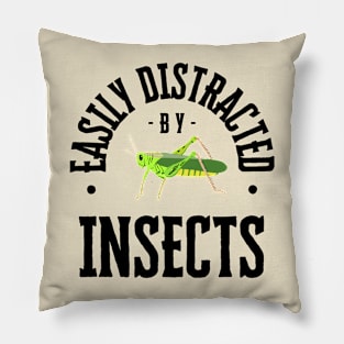 Easily Distracted by Insects, Black Text Pillow