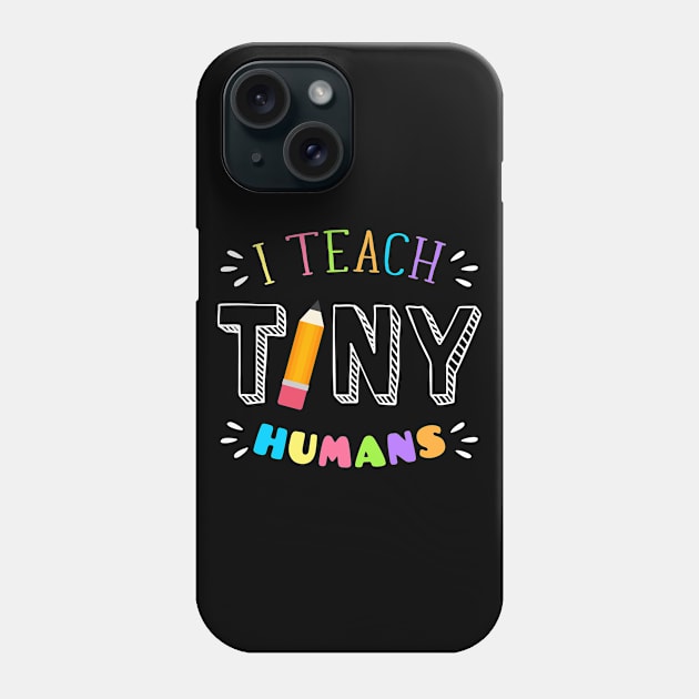I teach tiny humans Teacher  Kindergarten Phone Case by Caskara