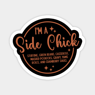 I'm A Side Chick Thanksgiving Funny Turkey Day Fall Pumpkin Magnet
