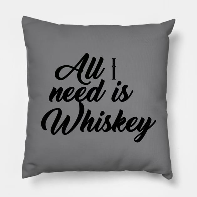 All I need is whiskey Pillow by whiskeyiseverything